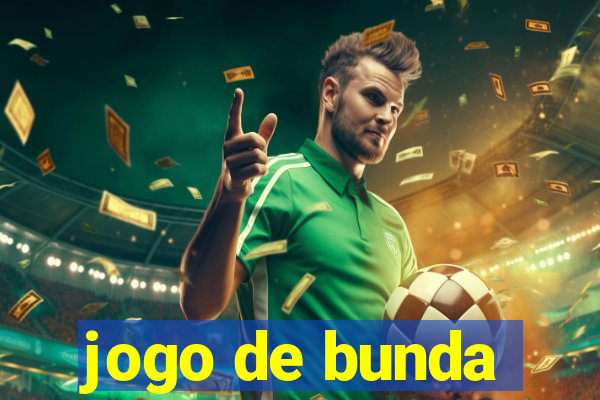 jogo de bunda